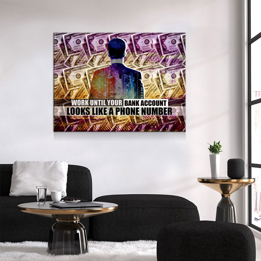 Work Until Your Bank Account Motivational Wall Art