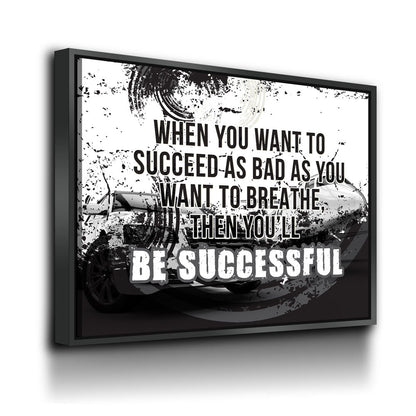 Succeed As Bad As You Want To Breathe Motivational Canvas
