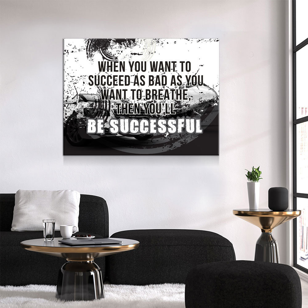 Succeed As Bad As You Want To Breathe Motivational Canvas