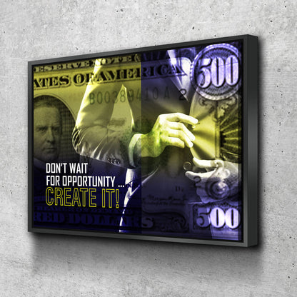 Don't Wait For Opportunity Motivational Canvas