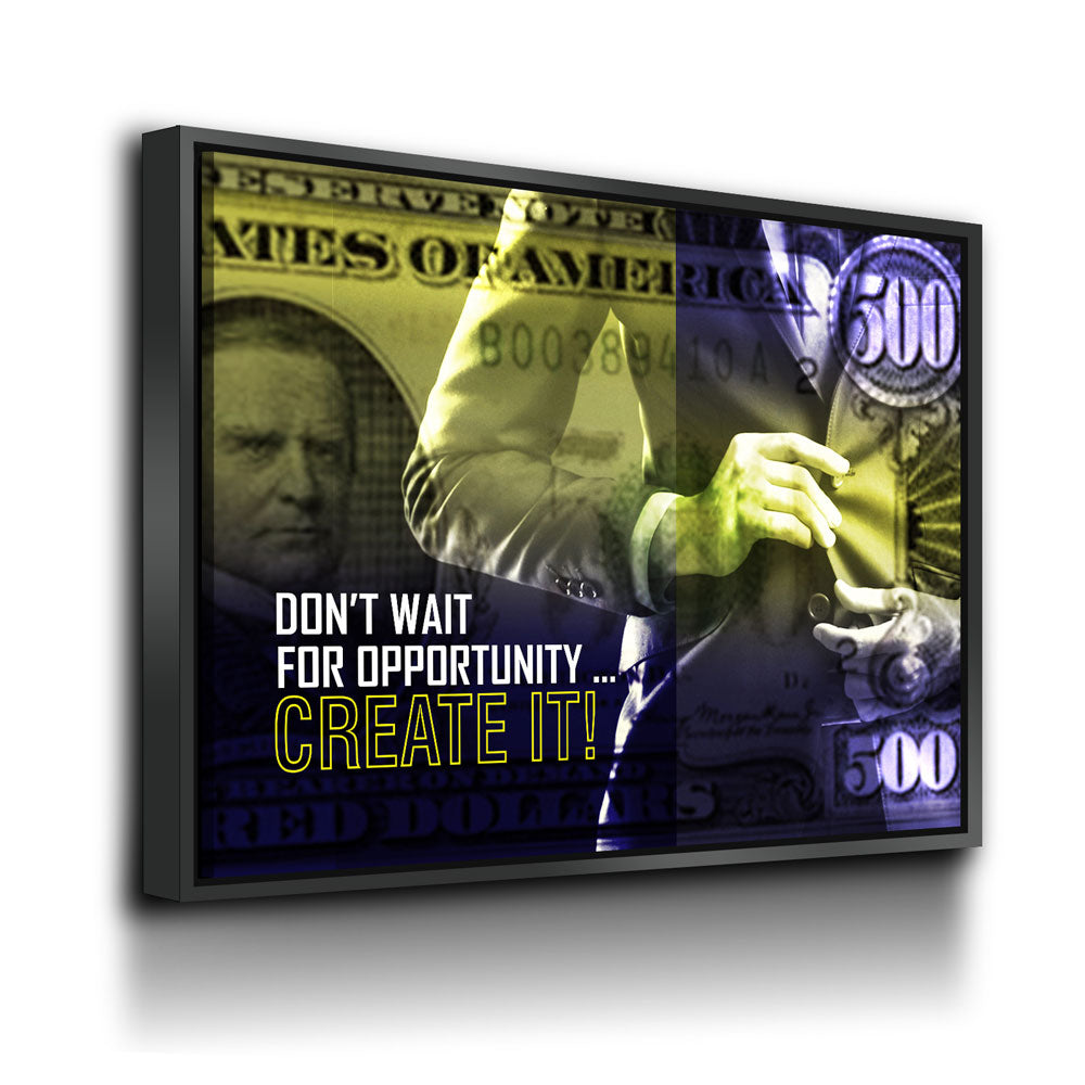 Don't Wait For Opportunity Motivational Canvas