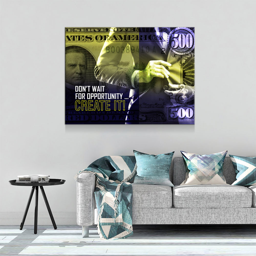 Don't Wait For Opportunity Motivational Canvas