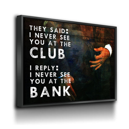 Never See You At The Club Canvas Wall Art
