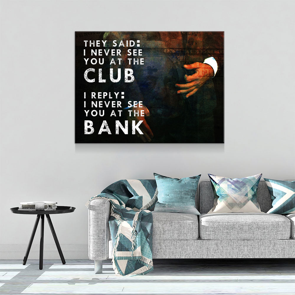 Never See You At The Club Canvas Wall Art