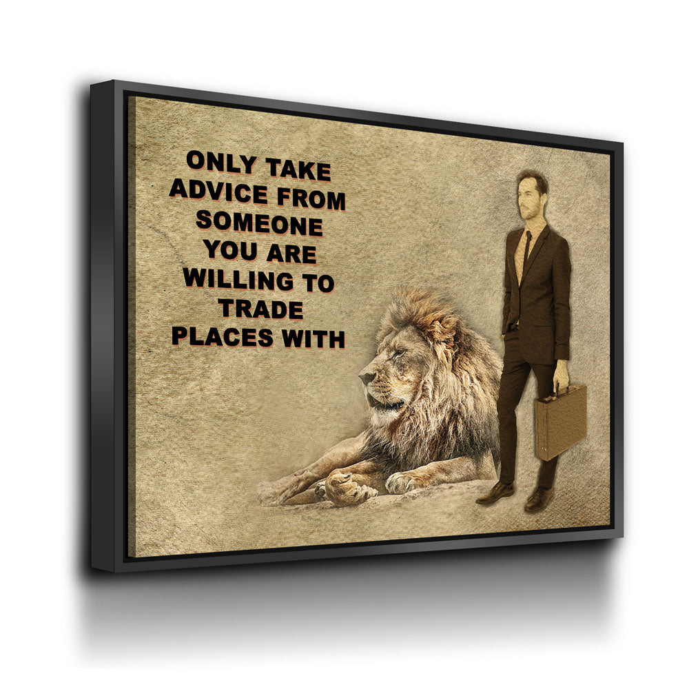 Only Take Advice From Someone You'd Trade Places With