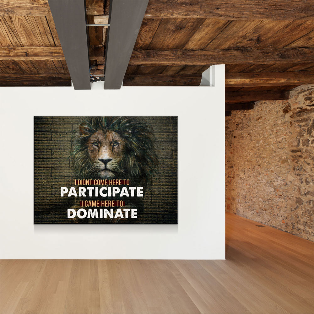 Came Here To Dominate Lion Motivational Canvas Wall Art
