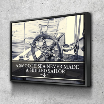 A Smooth Sea Never Made A Skilled Sailor motivational canvas wall art