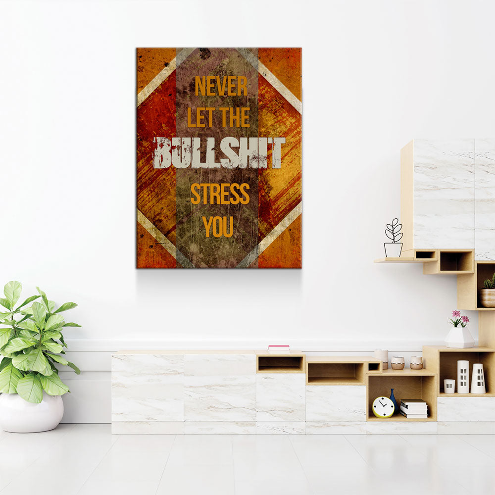 Never Let The Bullsh*t Stress You Canvas Wall Art