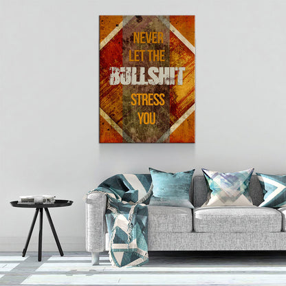 Never Let The Bullsh*t Stress You Canvas Wall Art