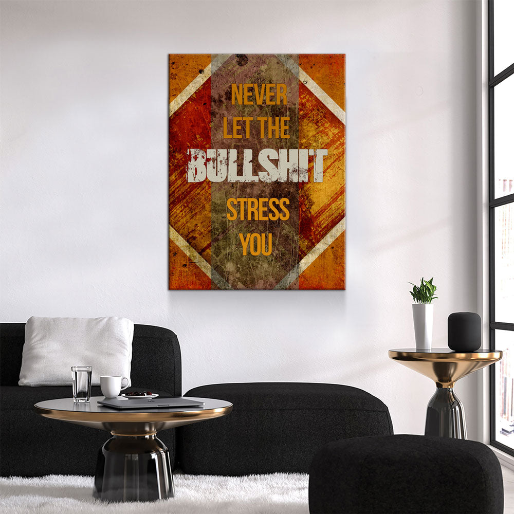 Never Let The Bullsh*t Stress You Canvas Wall Art