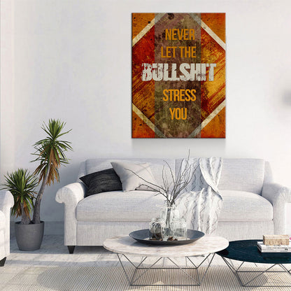 Never Let The Bullsh*t Stress You Canvas Wall Art