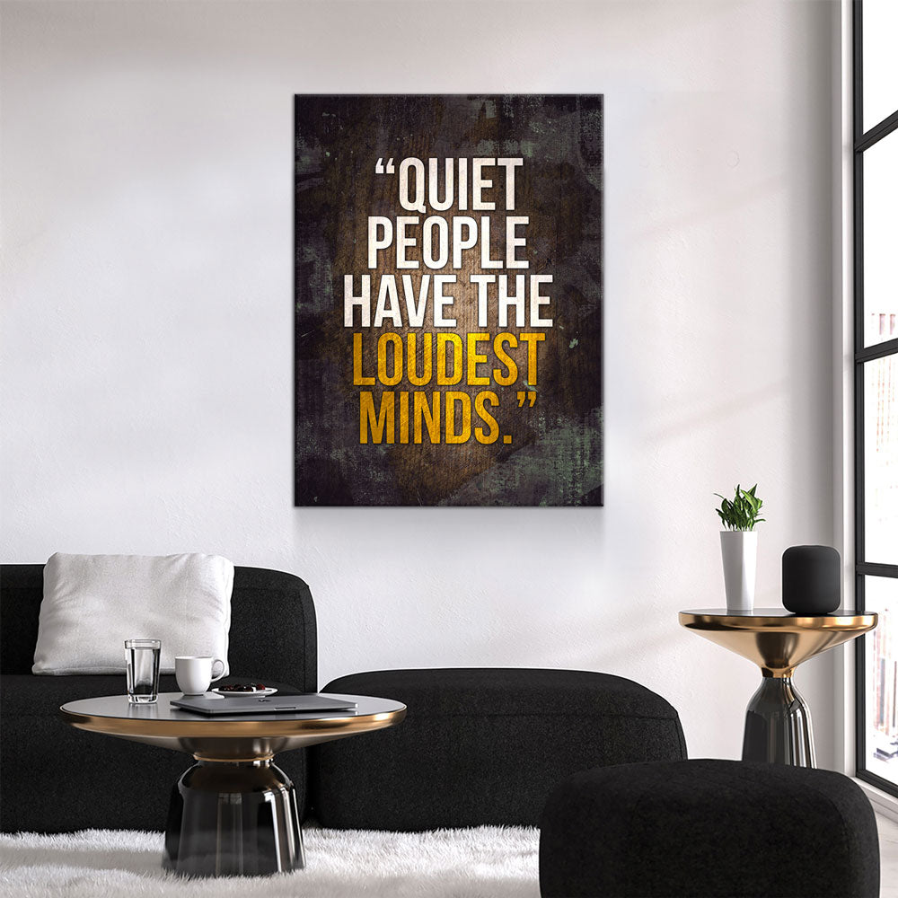 Quiet People Have The Loudest Minds Motivational Canvas