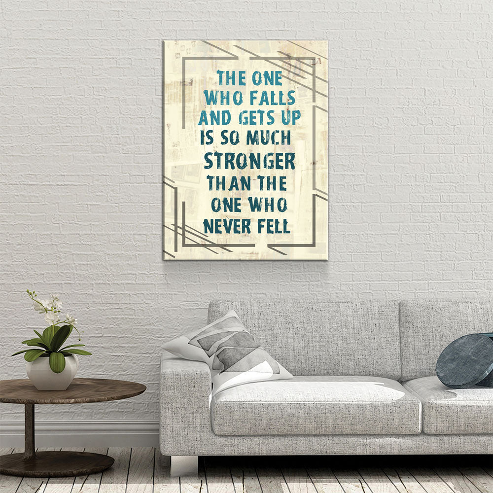 The One Who Falls And Gets Up Is Stronger Wall Art
