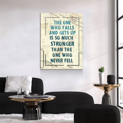 The One Who Falls And Gets Up Is Stronger Wall Art