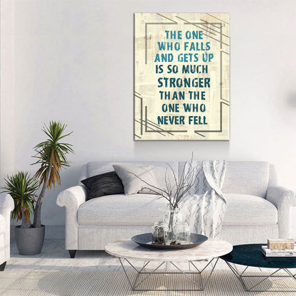 The One Who Falls And Gets Up Is Stronger Wall Art