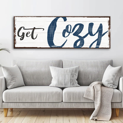 Get Cozy canvas wall art sign for bedrooms and cozy living room decor