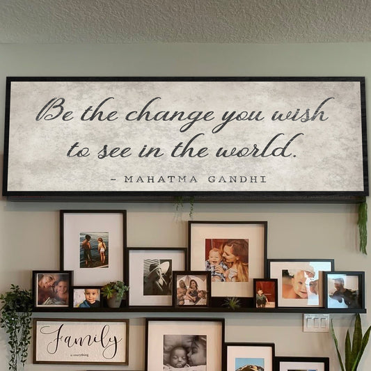 Be The Change You Wish To See inspiration canvas sign