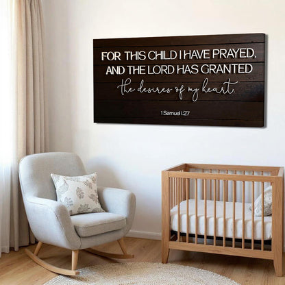 1 Samuel 1:27 For This Child I Have Prayed canvas sign