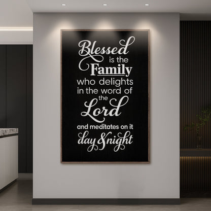 Canvas sign with Blessed is the family who delights in the word of the Lord in white script on a black background