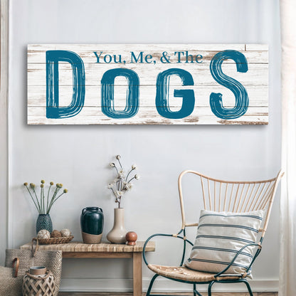 You, Me And The Dogs canvas wall art with a warm homey design, ready to hang