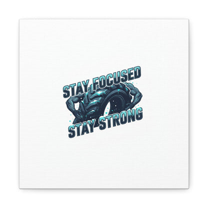 Stay Focused Stay Strong Gym Canvas Wall Art