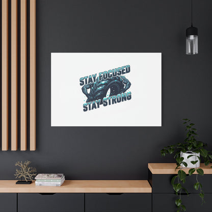 Stay Focused Stay Strong Gym Canvas Wall Art