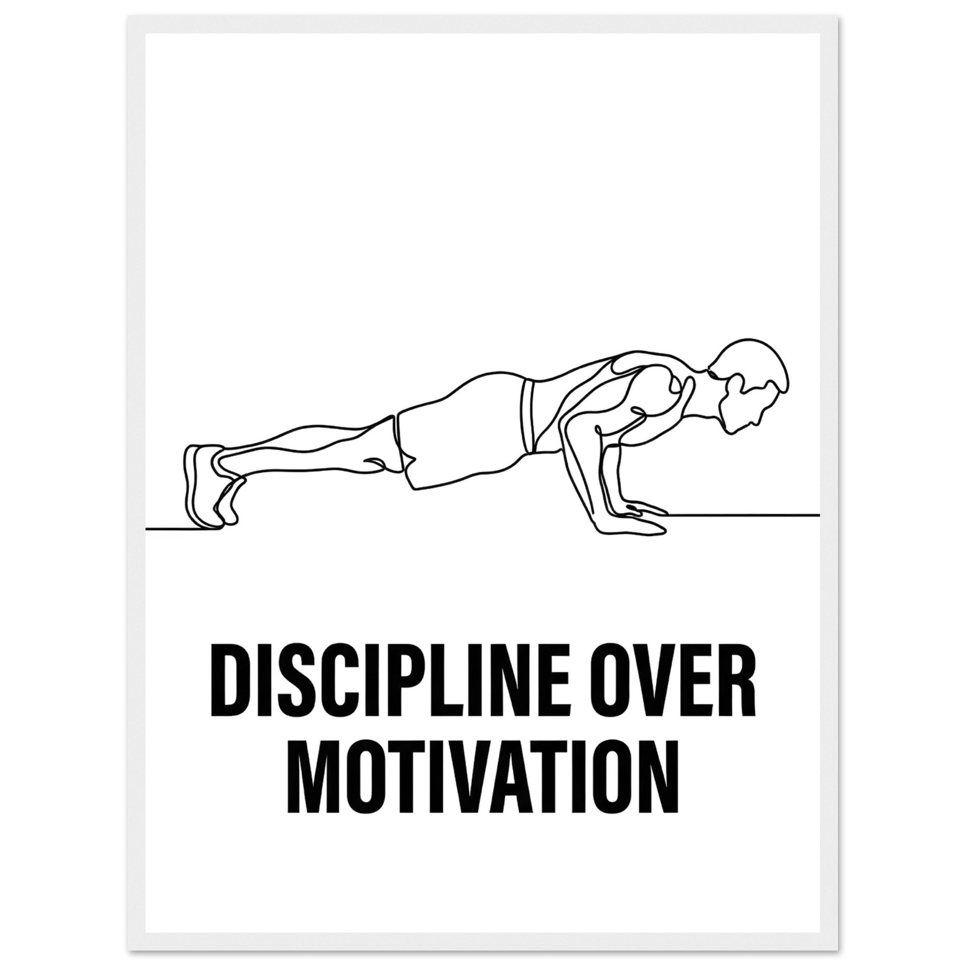 Discipline Over Motivation Poster — Framed Minimalist Line Art - 45x60 cm / 18x24″ - White frame / Ready-to-hang - Sparkycare