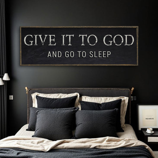 Give It to God and Go to Sleep Bedroom Canvas Sign