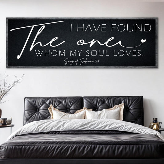 I Have Found The One Whom My Soul Loves tall canvas sign with romantic scripture art