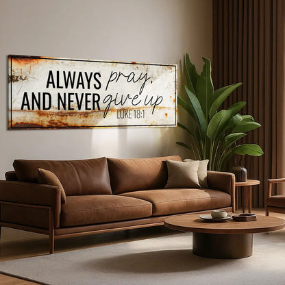 Always Pray Luke 18:1 Ivory Script Sign canvas shown in a styled room setting, view 2