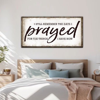 I Still Remember The Days I Prayed Faith Canvas