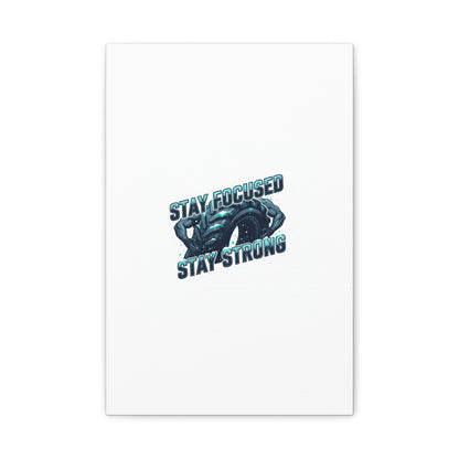 Stay Focused Stay Strong Gym Canvas Wall Art
