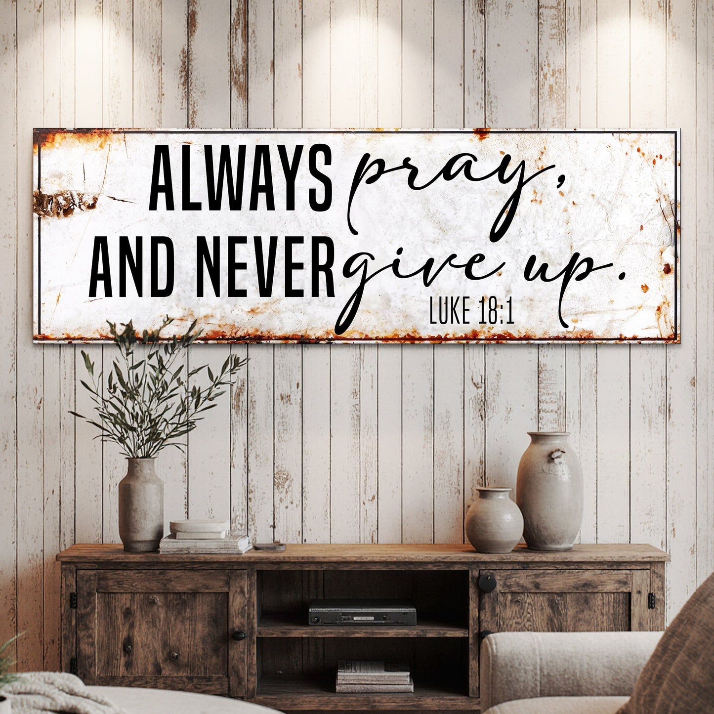 Always Pray And Never Give Up Faith Sign II