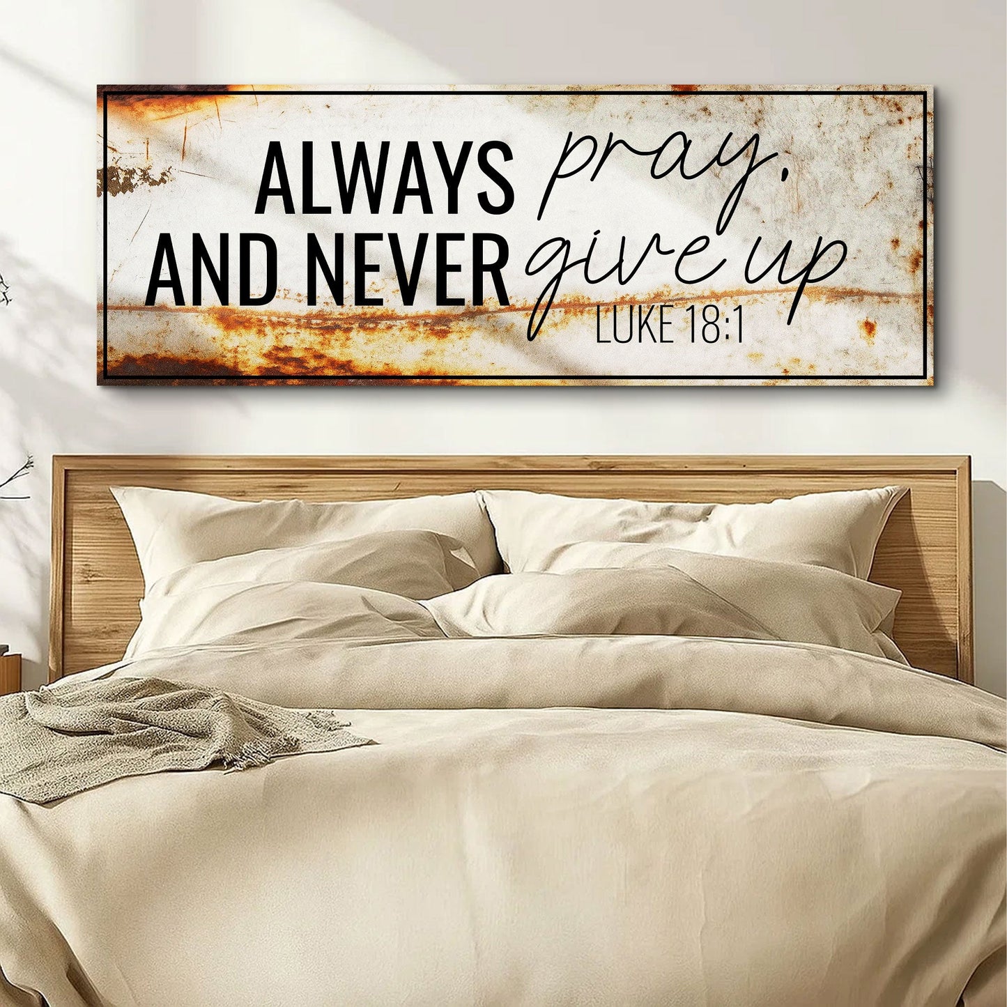 Always Pray And Never Give Up Faith Sign III