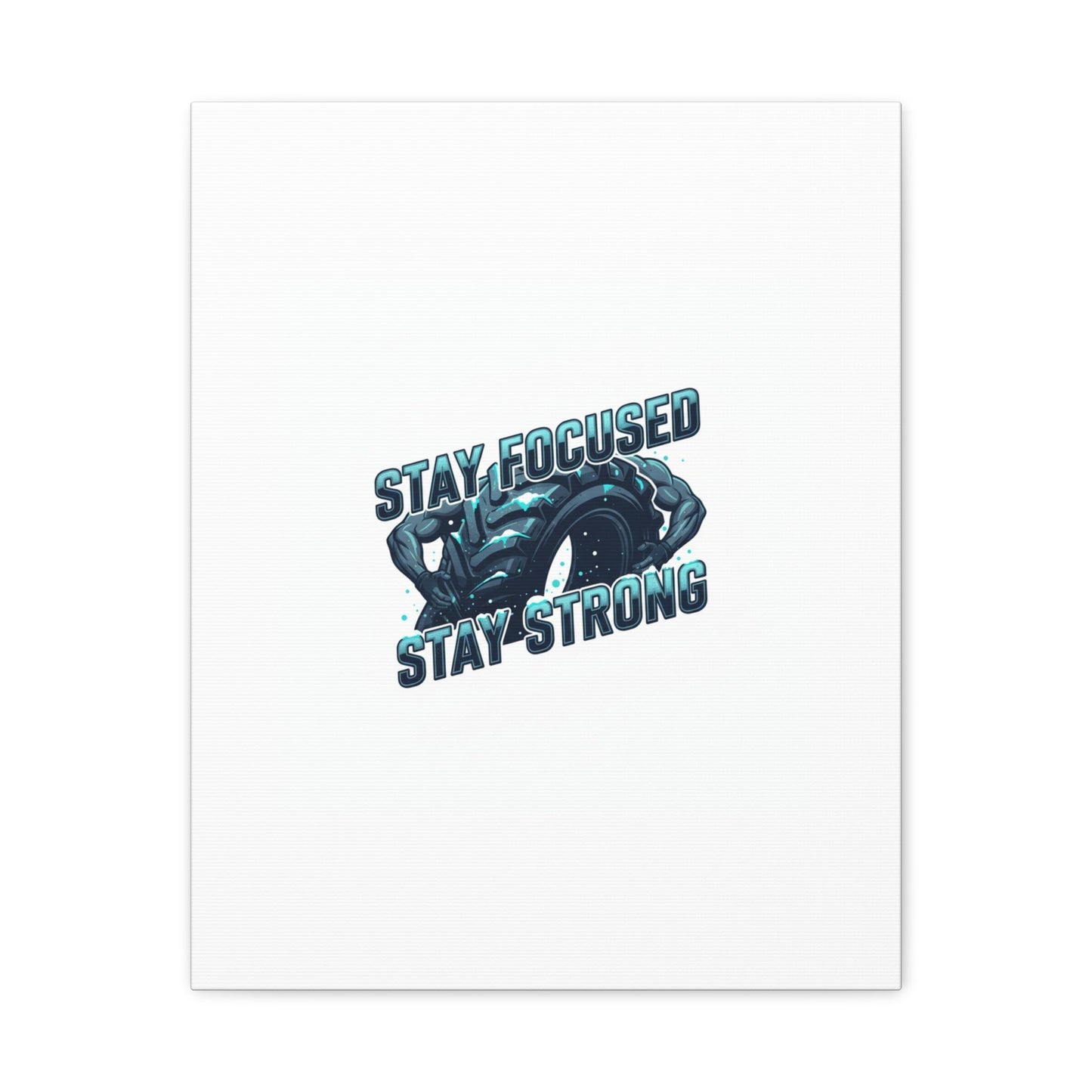 Stay Focused Stay Strong Canvas | Winter Workout Motivational Wall Art