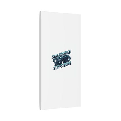 Stay Focused Stay Strong Gym Canvas Wall Art
