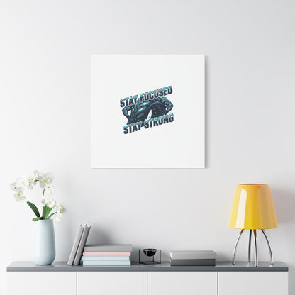 Stay Focused Stay Strong Gym Canvas Wall Art