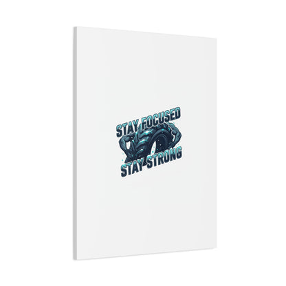 Stay Focused Stay Strong Gym Canvas Wall Art