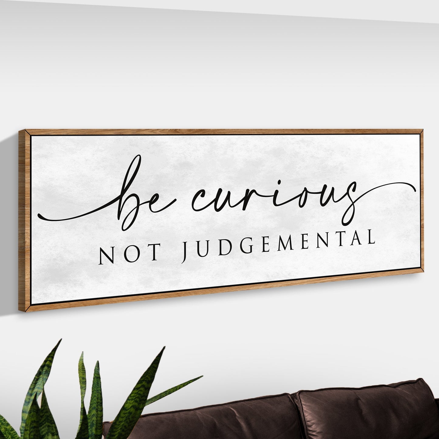 Be Curious Not Judgemental Canvas Sign