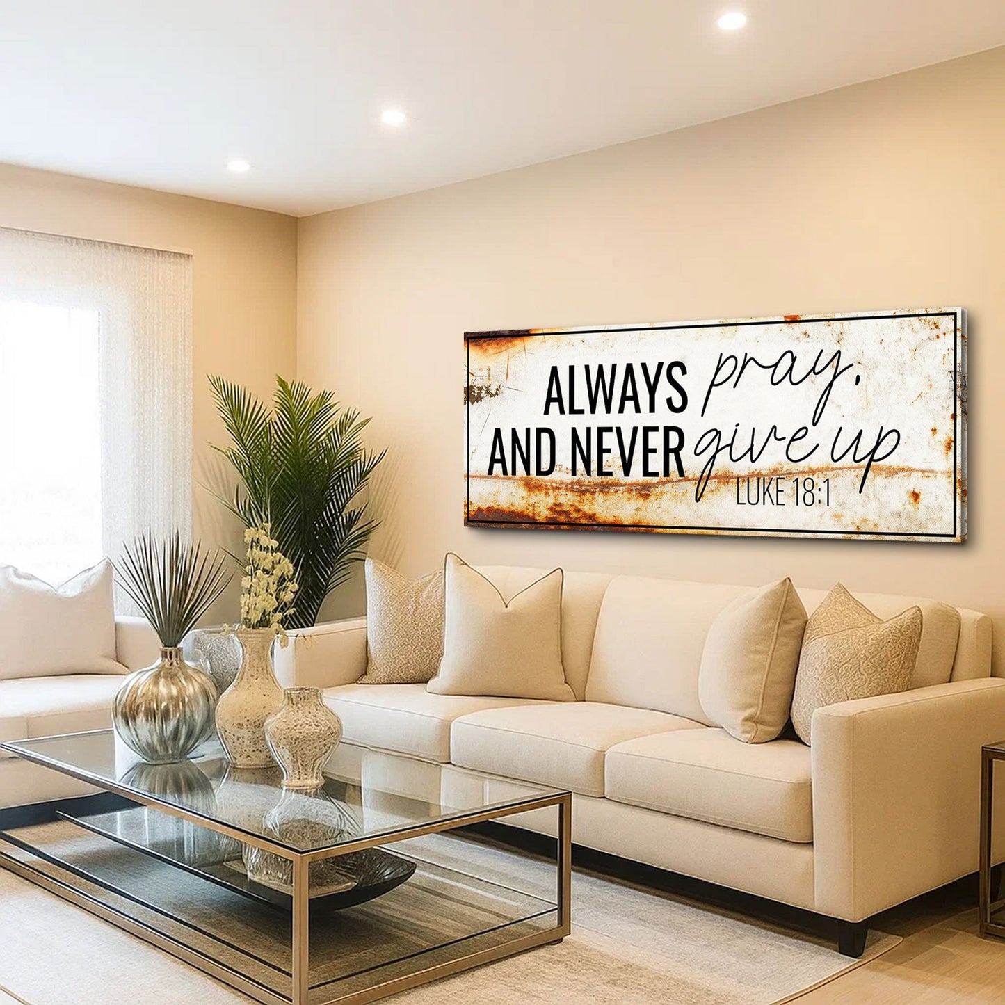 Always Pray And Never Give Up Faith Sign III