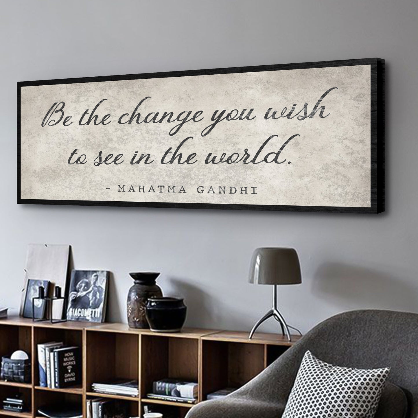 Be The Change You Wish To See Inspiration Sign