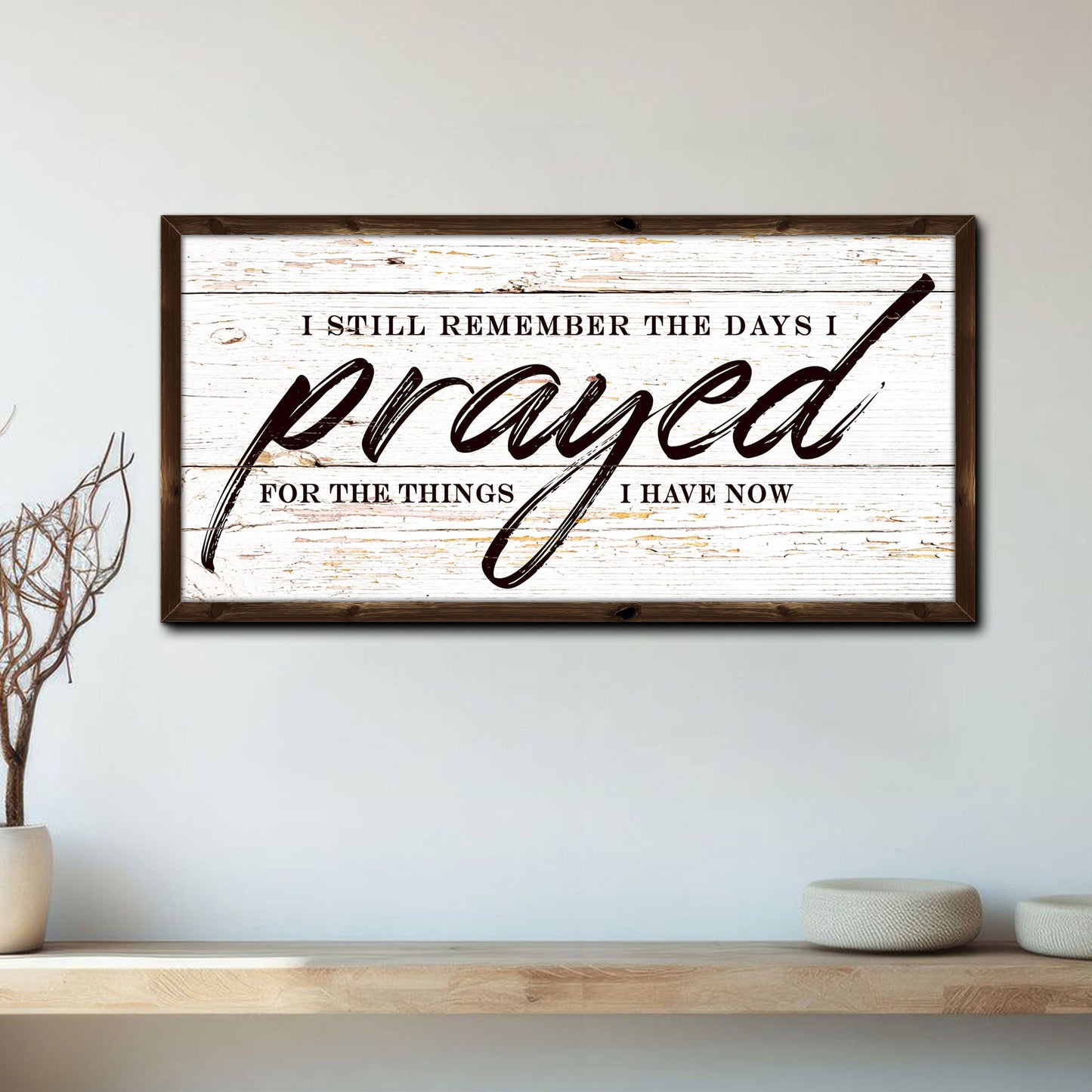 I Still Remember The Days I Prayed Canvas Sign