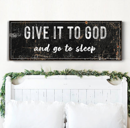Give It To God And Go To Sleep Faith Canvas Sign II