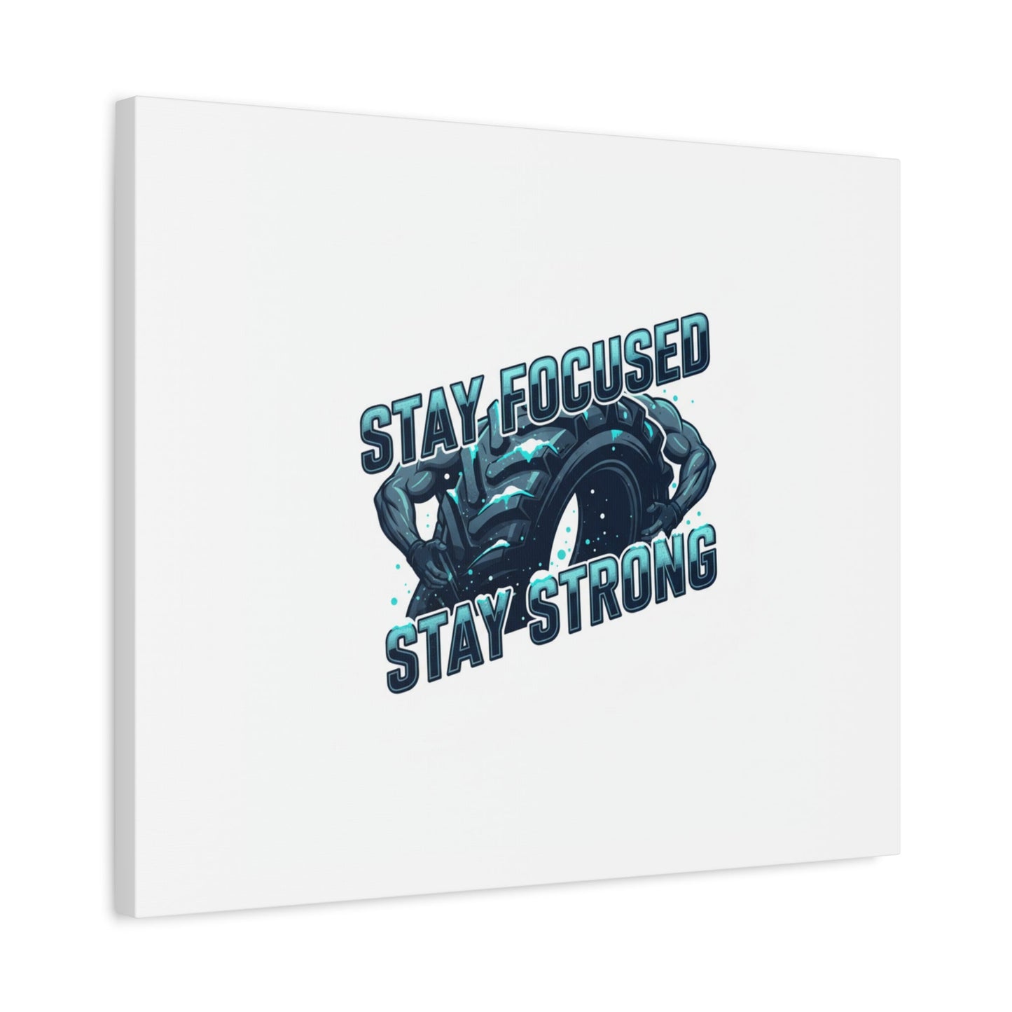 Stay Focused Stay Strong Canvas | Winter Workout Motivational Wall Art