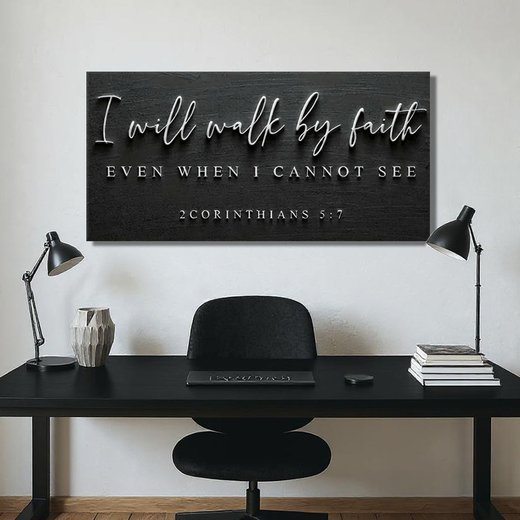 I Will Walk By Faith 2 Corinthians 5:7 Canvas Sign