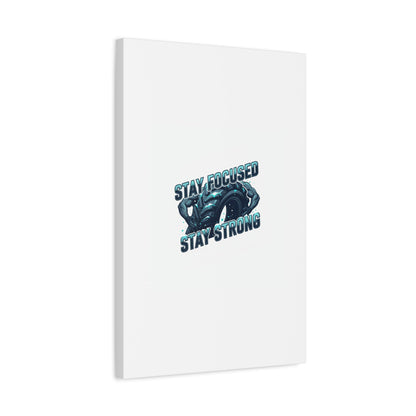 Stay Focused Stay Strong Gym Canvas Wall Art