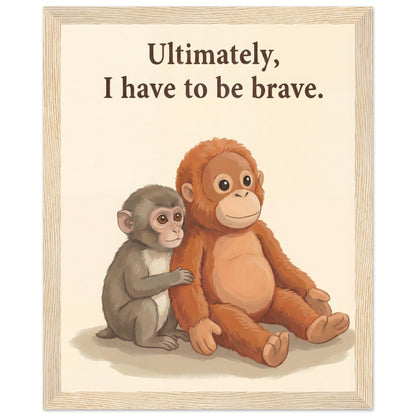 Baby Monkey "Be Brave" Framed Wall Art - 20x25 cm / 8x10″ - Wood frame / Ready-to-hang - Sparkycare