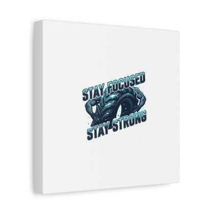 Stay Focused Stay Strong Gym Canvas Wall Art