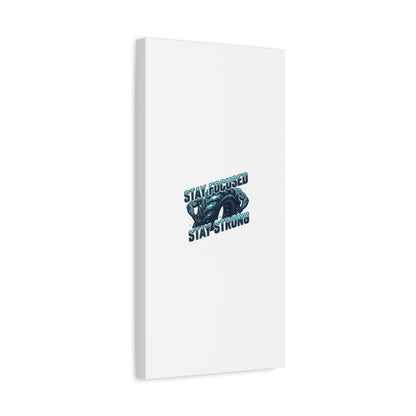 Stay Focused Stay Strong Gym Canvas Wall Art