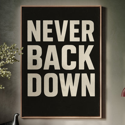 Never back down motivational typography wall art print in bold vintage block lettering